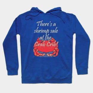 There's a shrimp sale at the Crab Crib! Hoodie